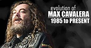 The EVOLUTION of MAX CAVALERA (1985 to present)