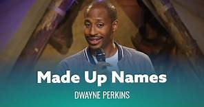 Don't Name Your Kids Something Stupid. Dwayne Perkins - Full Special