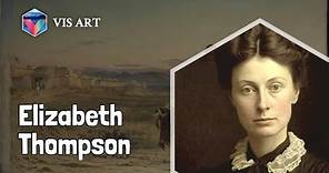 Who is Elizabeth Thompson｜Artist Biography｜VISART