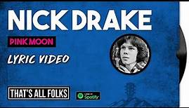 Nick Drake - Pink Moon (Extended Version) | 1972 [LYRIC VIDEO]