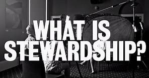 What is stewardship?