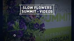 Slow Flowers Summit Video Series-2018