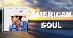 Aaron Watson - "American Soul" (Lyrics)