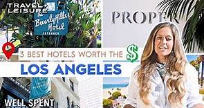 3 Best Hotels Worth the Money in Los Angeles, California | Well Spent | Travel+Leisure