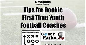 Tips for Rookie First Time Youth Football Coaches / 10 Tips for Coaching Youth Football