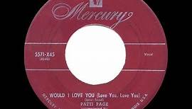 1951 HITS ARCHIVE: Would I Love You (Love You, Love You) - Patti Page (single version)