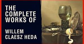 The Complete Works of Willem Claesz. Heda