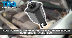How to Replace Power Steering Pump Reservoir 2005-2010 Chrysler 300
