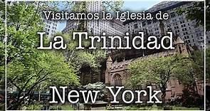 IGLESIA de la TRINIDAD en MANHATTAN | NUEVA YORK | Enrutados