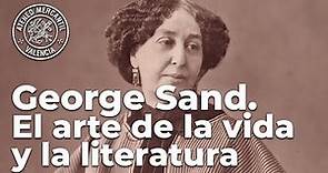 George Sand: El arte de la vida y la literatura | Juana Martínez Otón
