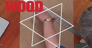 How To Lay Out a 6 Point Star - No Math Geometry - WOOD magazine