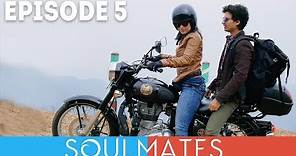 Soulmates | Original Webseries | Episode 5 | A Walk Down Memory Lane