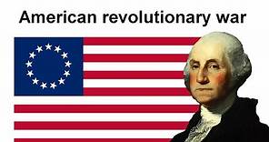 The American Revolutionary War (1775 - 1783) - summary