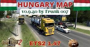 ETS2 1.47 HUNGARY MAP v0.9.30 by Frank007. A 1:3 scale Stand-alone map, no DLC needed!
