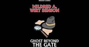 The Ghost Beyond the Gate - Mildred A. Wirt Benson | Full Audiobook