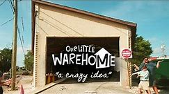 Our Little Warehome: "A Crazy Idea" (Episode 1 of 10)