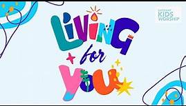 Living For You (Official Lyric Video) | Gateway Kids Worship