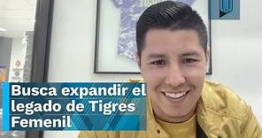 Hugo Ayala buscará mantener la grandeza de Tigres en la Liga MX Femenil