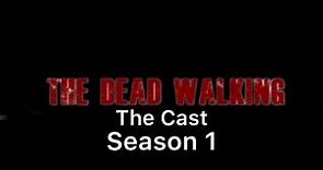 [The Dead Walking] season 1 cast & characters