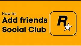 How To Add Friends On Rockstar Social Club - Quick Guide