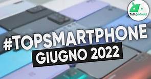 MIGLIORI Smartphone Giugno 2022 (tutte le fasce di prezzo) | #TopSmartphone