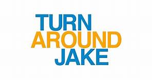 Turn Around Jake - Official Trailer