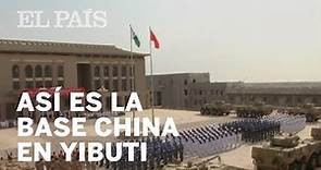 Así es la base de China en Yibuti | Internacional