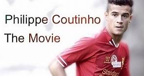 Philippe Coutinho • The Movie 2016