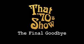 That 70's Show - The Final Goodbye (Full)