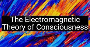 Johnjoe McFadden’s View: The Electromagnetic Theory of Consciousness