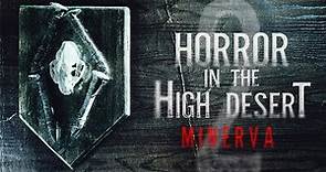 Horror in the High Desert 2: Minerva - Official Trailer