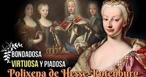 Polixena de Hesse-Rotenburg, La Segunda Esposa de Carlos Manuel III de Cerdeña, Bondadosa y Piadosa.