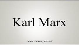 How To Say Karl Marx