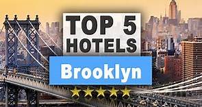 Top 5 Hotels in Brooklyn NYC - Best hotel recommendations in Brooklyn (New York City)