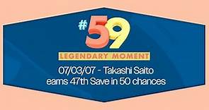 Legendary Moment #59 - Takashi Saito 47th Save