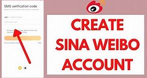 Sign Up Sina Weibo (2023) | How To Create Weibo Account | Weibo Sign Up