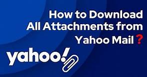How Download All Attachments from Yahoo Mail - Updated 2022