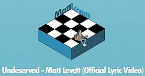 Undeserved - Matt Levett (Official Lyric Video)