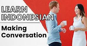 Learn Indonesian Language Basics - Small Talk in Bahasa Indonesia - Making Conversation