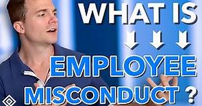 What is Employee Misconduct?