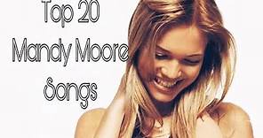 Top 20 Mandy Moore songs