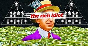Ponzi: The Financial Idiot Who Scammed the World