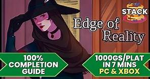 Edge of Reality - 100% Walkthrough Guide (1000GS/Platinum in 7 Mins + Stacks)