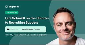 Lars Schmidt on the Unlocks to Recruiting Success