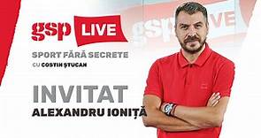 Alexandru Ioniță, invitatul zilei la GSP Live