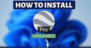 How to install Google Earth Pro on Windows 11 - Google Earth Installation Tutorial