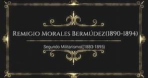 Remigio Morales Bermúdez(1890-1894) Segundo Militarismo(1883-1895)