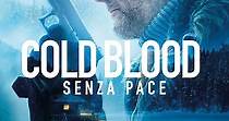 Cold Blood - Senza pace - Film (2019)