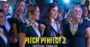 Pitch Perfect 3 - Official Trailer [HD]