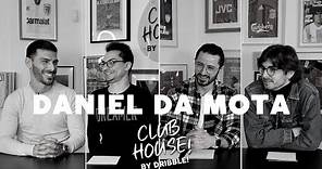 Club House #5 avec Daniel Da Mota